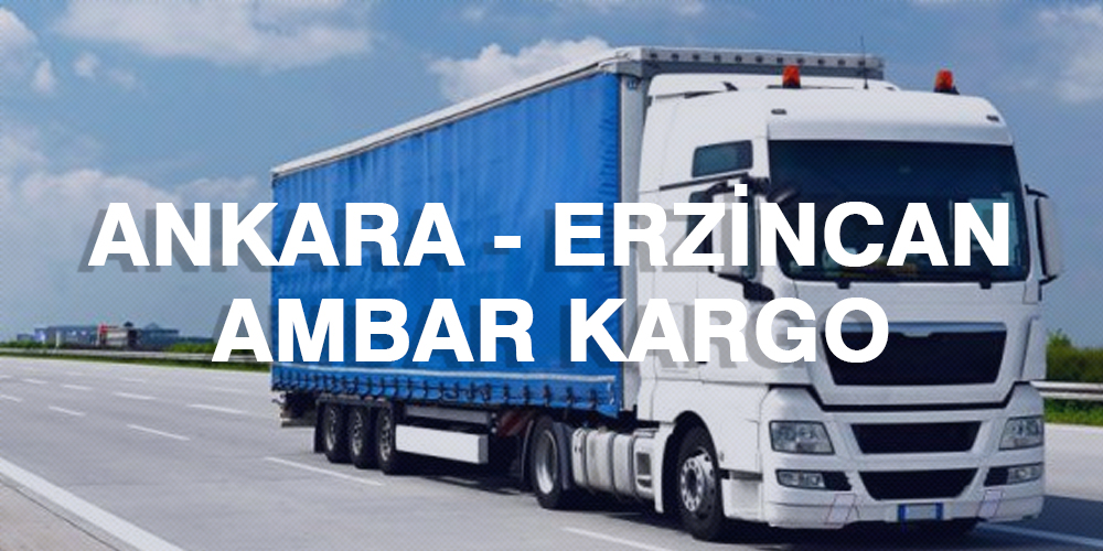 Ankara Erzincan Ambar Nakliye Kargo Ambarı Fiyatı